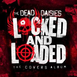 THE DEAD DAISIES - LOCKED AND LOADED LTD. EDIT. (DIGI)