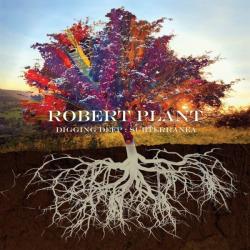 ROBERT PLANT - DIGGING DEEP: SUBTERRANEA (2CD DIGI)