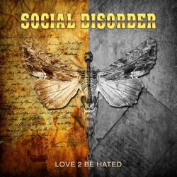 SOCIAL DISORDER [L.A. GUNS/ WHITESNAKE/ RAINBOW] - LOVE 2 BE HATED (CD)