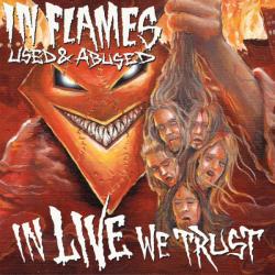 IN FLAMES - USED AND ABUSED ... IN LIVE WE TRUST REISSUE (2CD)