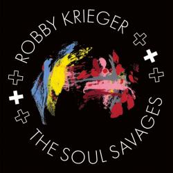 ROBBY KRIEGER [THE DOORS/ FRANK ZAPPA] - ROBBY KRIEGER AND THE SOUL SAVAGES (DIGI)