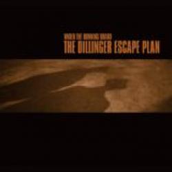 THE DILLINGER ESCAPE PLAN - UNDER THE RUNNING BOARD RE-ISSUE (DIGI)