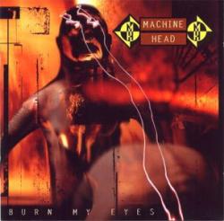 MACHINE HEAD - BURN MY EYES VINYL (LP)