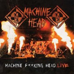 MACHINE HEAD - MACHINE F**KING HEAD: LIVE (2CD)