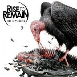 RISE TO REMAINS - CITY OF VULTURES (CD)