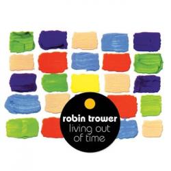 ROBIN TROWER [PROCOL HARUM] - LIVING OUT OF TIME REMASTERED (DIGI)