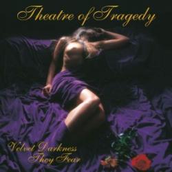 THEATRE OF TRAGEDY - VELVET DARKNESS THEY FEAR REMASTERED (DIGI)