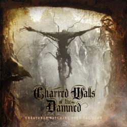 CHARRED WALLS OF THE DAMNED [ex-DEATH/ ICED EARTH] - CREATURES WATCHING OVER THE DEAD (CD)