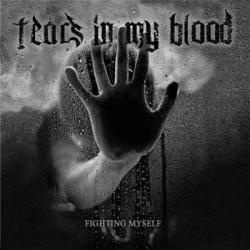 TEARS IN MY BLOOD - FIGHTING MYSELF (CD)