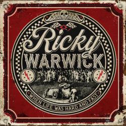 RICKY WARWICK [BLACK STAR RIDERS, THE ALMIGHTY] - WHEN LIFE WAS HARD & FAST (CD)
