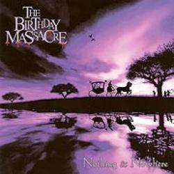 THE BIRTHDAY MASSACRE - NOTHING AND NOWHERE (CD)