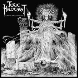 TOXIC HOLOCAUST - CONJURE AND COMMAND (CD)