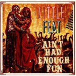 LITTLE FEAT - AINT HAD ENOUGH FUN RE-ISSUE (CD)