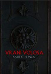 VRANI VOLOSA - SAILOR SONGS (DVD DIGI)