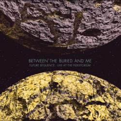 BETWEEN THE BURIED AND ME - FUTURE SEQUENCE: LIVE AT THE FIDELITERIUM (CD+DVD DIGI)