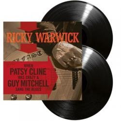RICKY WARWICK [BLACK STAR RIDERS, THE ALMIGHTY] - WHEN PATSY CLINE WAS CRAZY & GUY MITCHEL SANG THE BLUES VINYL (2LP)