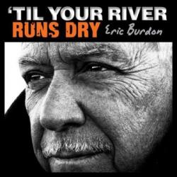 TIL YOUR RIVER RUNS DRY (CD)