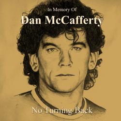 IN MEMORY OF DAN McCAFFERTY - NO TURNING BACK (DIGI)