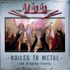 NAILED TO METAL (DVD+CD BOX SET)