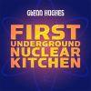 FIRST UNDERGROUND NUCLEAR KITCHEN (CD)