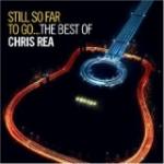 STILL SO FAR TO GO - BEST OF CHRIS REA (2CD)