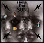 BEHIND THE SUN VINYL (LP)