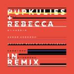 PUPKULIES & REBECCA IN REMIX (DIGI)