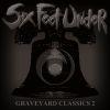 Six Feet Under     Graveyard Classics 2 (!)